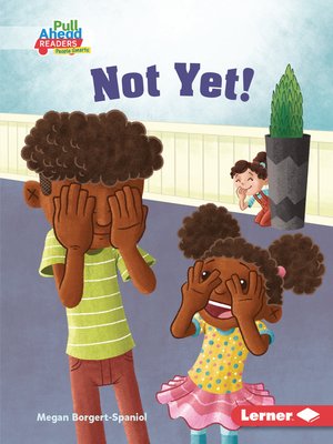 cover image of Not Yet!